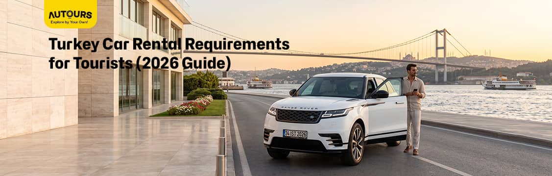 Turkey car rental requirements for tourists 2026 guide, documents, driving license, IDP and age requirements
